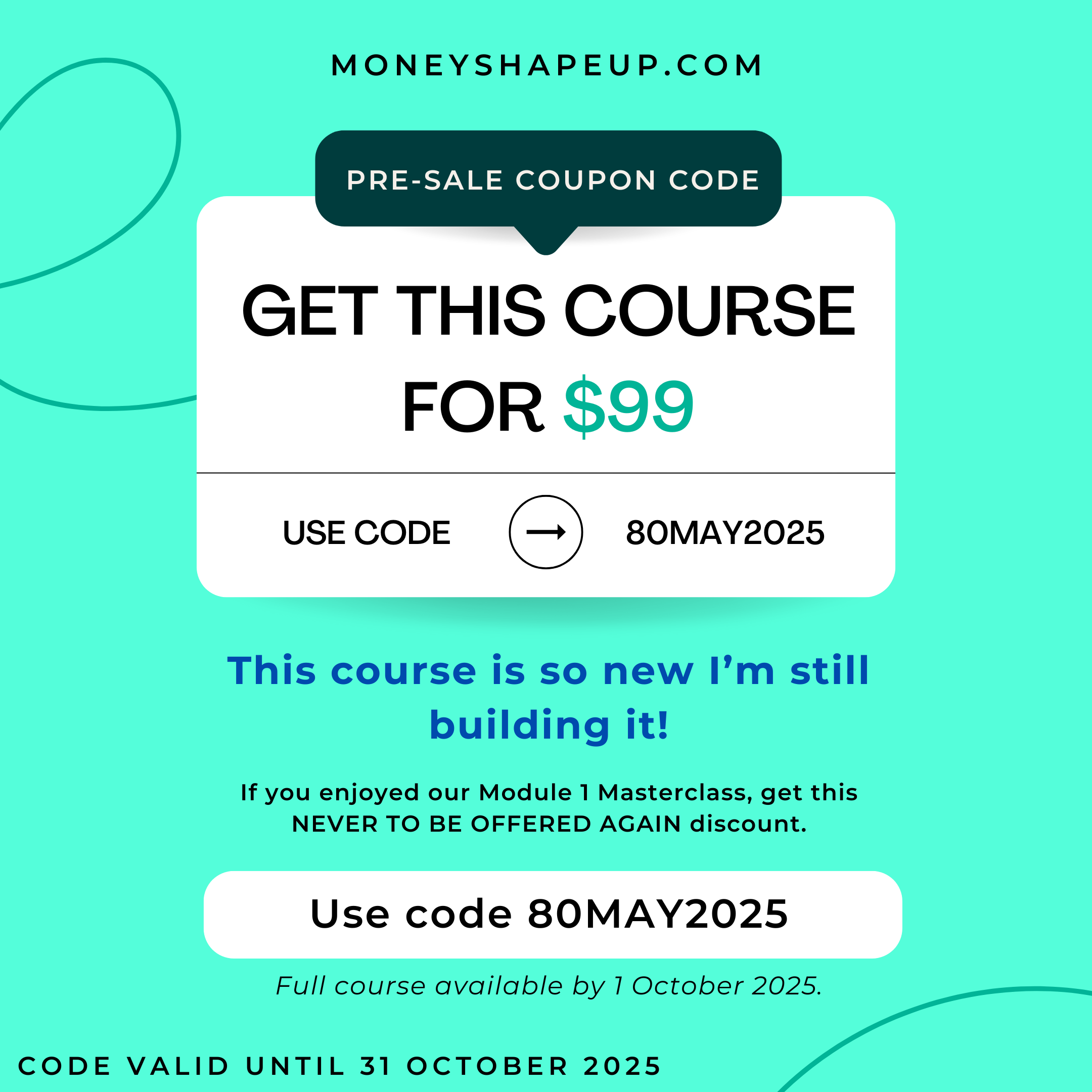 UHB5 Discount Coupon Code 80MAY2025 Discount code for Ultimate Home Buyers 5 week course. Code is 80MAY2025 to get 80% off the course and pay just $99. Code must be used before 8 June 2025.